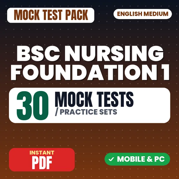 BSc Nursing 1st Year - Nursing Foundation I – 30 Mock Tests / Practice Sets | English Medium PDF Download
