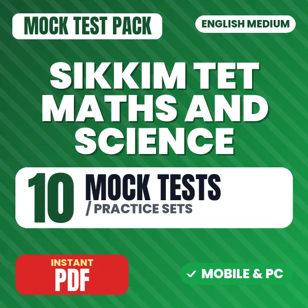 Sikkim TET Mathematics & Science Exam Paper II – 10 Mock Tests / Practice Sets | English Medium PDF Download