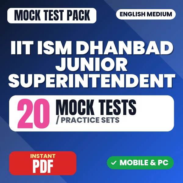 IIT ISM Dhanbad Junior Superintendent Exam – 20 Mock Tests / Practice Sets | English Medium PDF Download