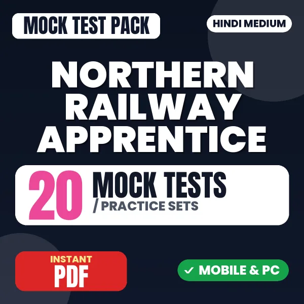 Northern Railway Apprentice Exam – 20 Mock Tests / Practice Sets | Hindi Medium PDF Download