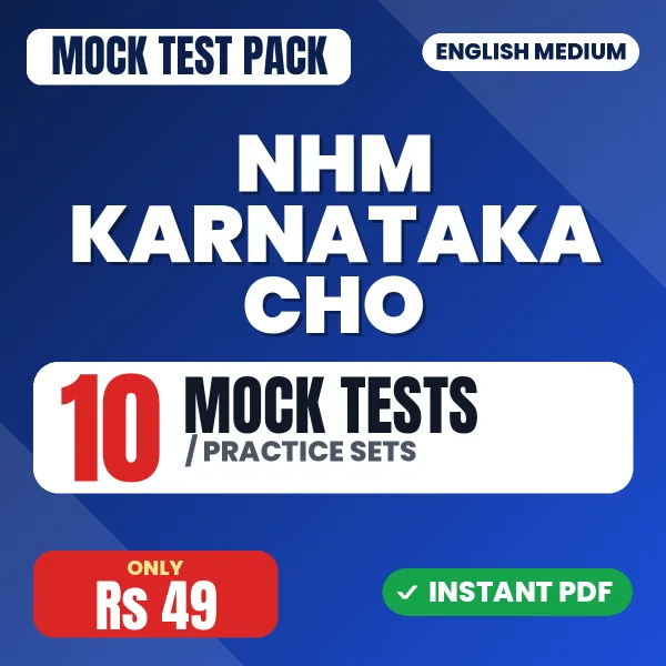 NHM Karnataka CHO Exam – 10 Mock Tests / Practice Sets | English Medium PDF Download