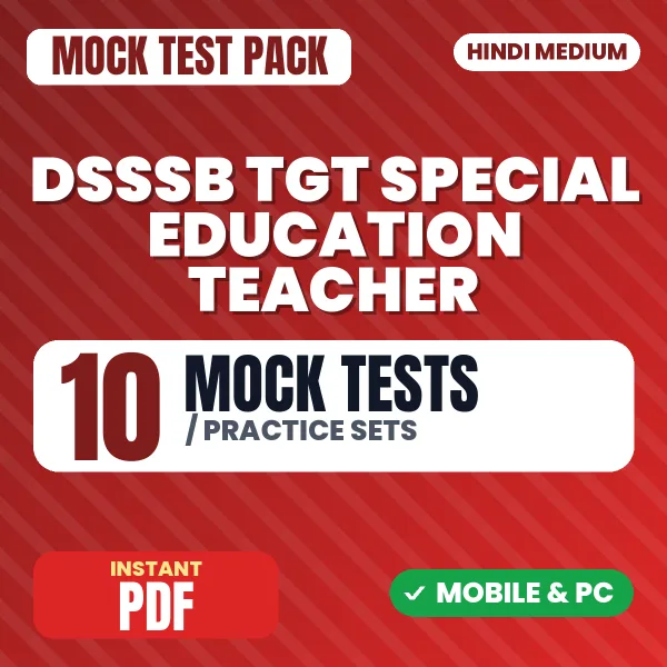 DSSSB TGT Special Education Teacher Exam – 10 Mock Tests / Practice Sets | Hindi Medium PDF Download