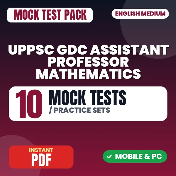 UPPSC GDC Assistant Professor (Mathematics) Prelims Exam – 10 Mock Tests / Practice Sets | English Medium PDF Download