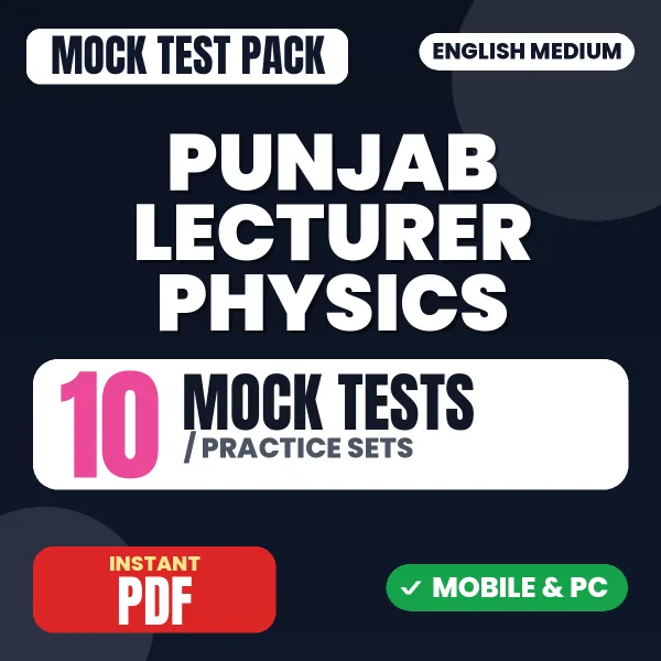 Punjab Lecturer Physics Exam – 10 Mock Tests / Practice Sets | English Medium PDF Download