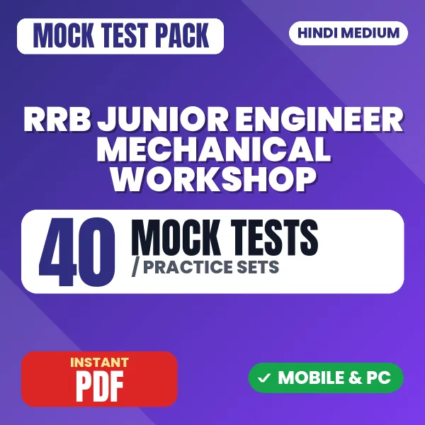 RRB Junior Engineer Mechanical (Workshop) CBT 1 Exam – 40 Mock Tests / Practice Sets | Hindi Medium PDF Download