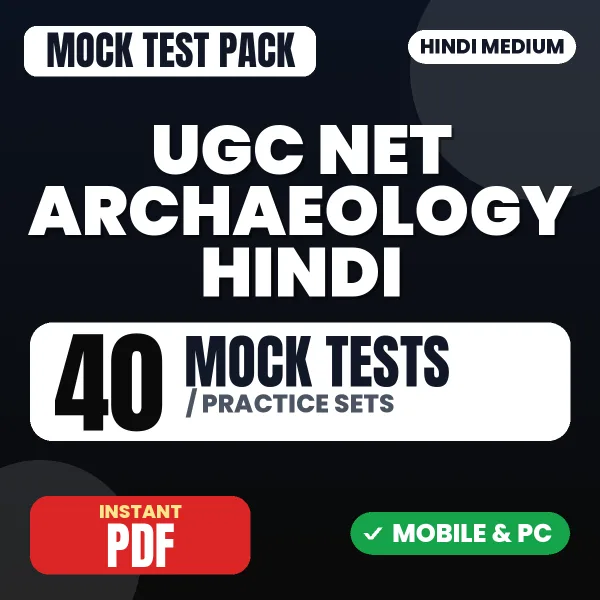 UGC NET Archaeology Exam – 40 Mock Tests / Practice Sets | Hindi Medium PDF Download