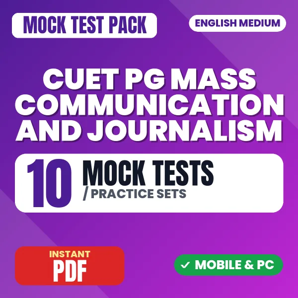 CUET PG Mass Communication and Journalism Exam – 10 Mock Tests / Practice Sets | English Medium PDF Download