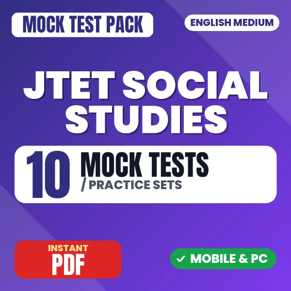 JTET Social Studies Exam – 10 Mock Tests / Practice Sets | English Medium PDF Download