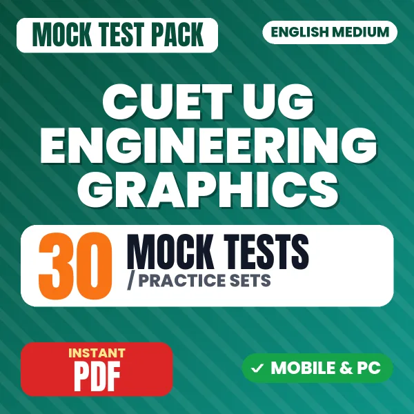 CUET UG (Engineering Graphics) Exam – 30 Mock Tests / Practice Sets | English Medium PDF Download