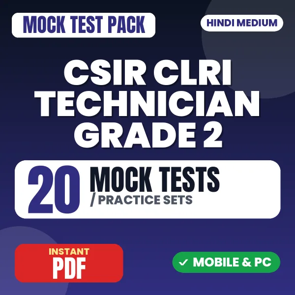 CSIR CLRI Technical Assistant/Technician Grade 2 Exam (Paper-I) – 20 Mock Tests / Practice Sets | Hindi Medium PDF Download