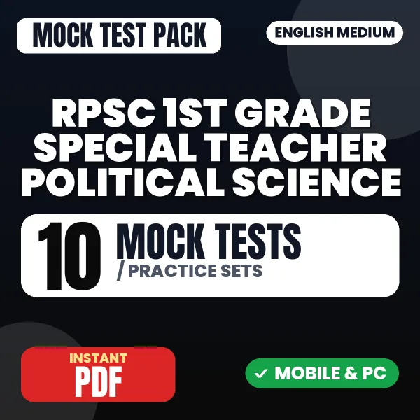 RPSC 1st Grade Special Teacher (Political Science) Paper-1 Exam – 10 Mock Tests / Practice Sets | English Medium PDF Download