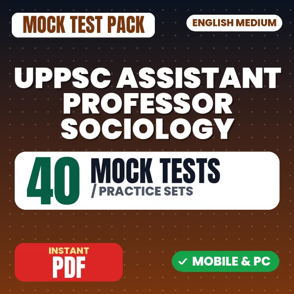 UPPSC Assistant Professor (Sociology) Preliminary Exam – 40 Mock Tests / Practice Sets | English Medium PDF Download