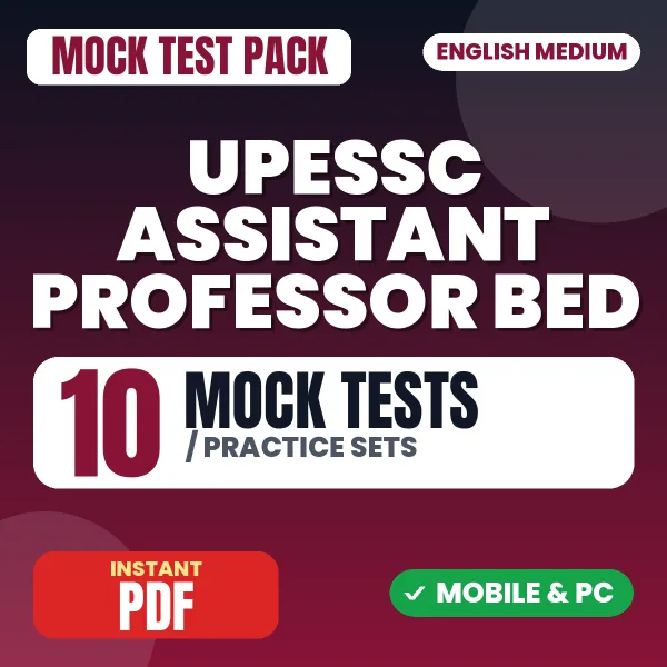 UPESSC Assistant Professor (B.Ed.) Exam – 10 Mock Tests / Practice Sets | English Medium PDF Download