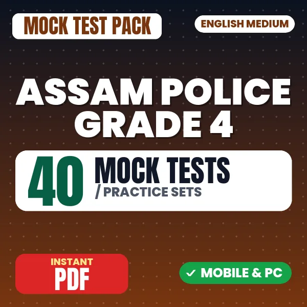 Assam Police Grade 4 Exam – 40 Mock Tests / Practice Sets | English Medium PDF Download