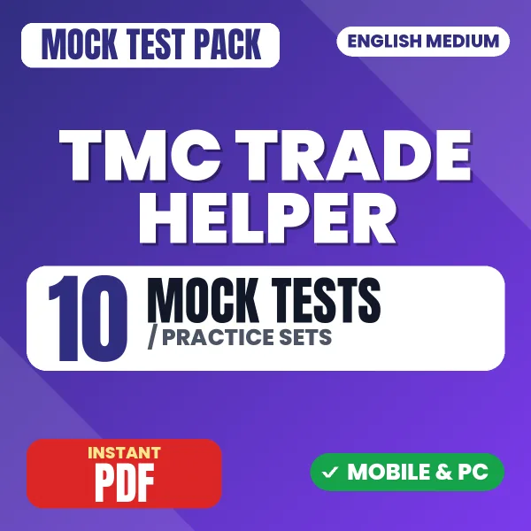 TMC Trade Helper Exam – 10 Mock Tests / Practice Sets | English Medium PDF Download
