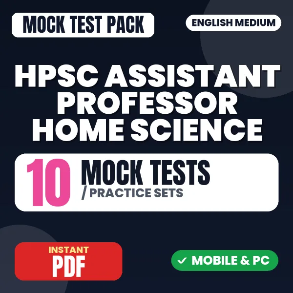 HPSC Assistant Professor (Home Science) Exam – 10 Mock Tests / Practice Sets | English Medium PDF Download