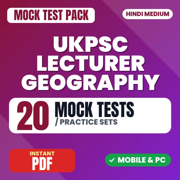 UKPSC Lecturer Geography Exam Paper 1 – 20 Mock Tests / Practice Sets | Hindi Medium PDF Download