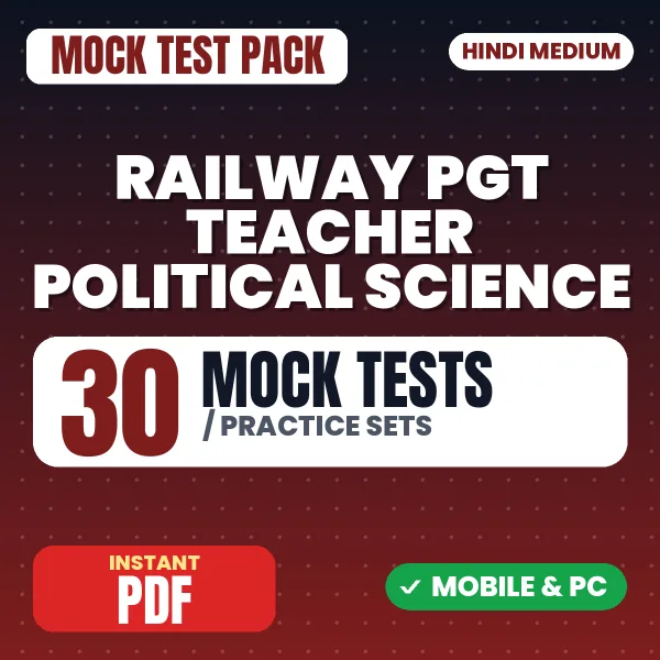 Railway PGT Teacher (Political Science) Exam – 30 Mock Tests / Practice Sets | Hindi Medium PDF Download