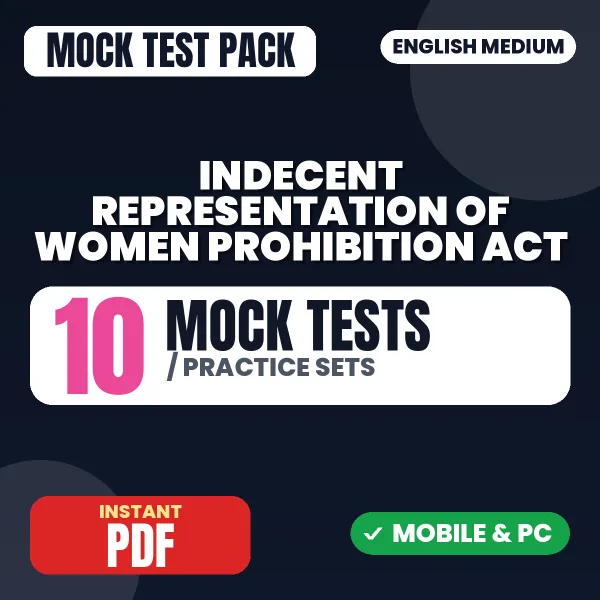 Indecent Representation of Women (Prohibition) Act, 1986 – 10 Mock Tests / Practice Sets | English Medium PDF Download