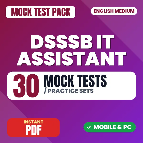 DSSSB IT Assistant Exam – 30 Mock Tests / Practice Sets | English Medium PDF Download