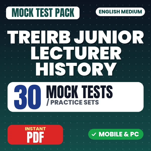 TREIRB Junior Lecturer History (Paper I) Exam – 30 Mock Tests / Practice Sets | English Medium PDF Download