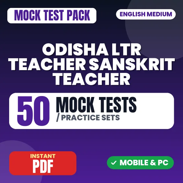 Odisha LTR Teacher Sanskrit Teacher Prelims Exam – 50 Mock Tests / Practice Sets | English Medium PDF Download