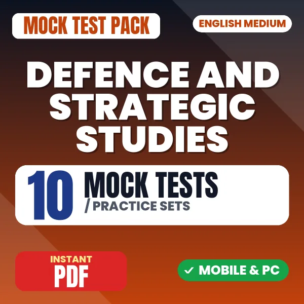 Defence and Strategic Studies – 10 Mock Tests / Practice Sets | English Medium PDF Download