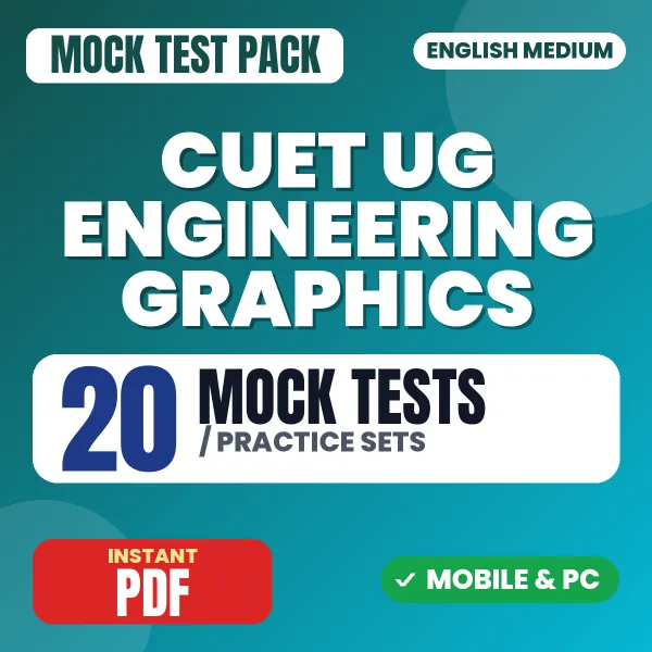 CUET UG (Engineering Graphics) Exam – 20 Mock Tests / Practice Sets | English Medium PDF Download
