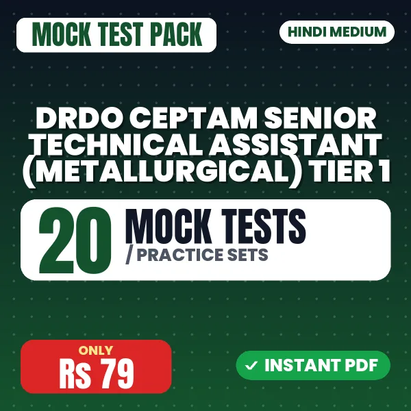 DRDO CEPTAM Senior Technical Assistant (Metallurgical) Tier 1 Exam – 20 Mock Tests / Practice Sets | Hindi Medium PDF Download