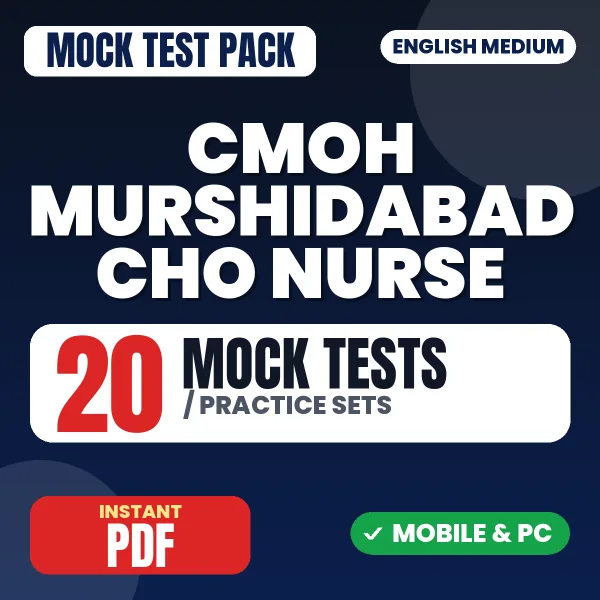 CMOH Murshidabad CHO (Nurse) Exam – 20 Mock Tests / Practice Sets | English Medium PDF Download