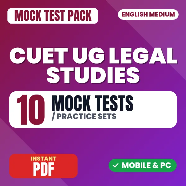CUET UG Legal Studies Exam – 10 Mock Tests / Practice Sets | English Medium PDF Download