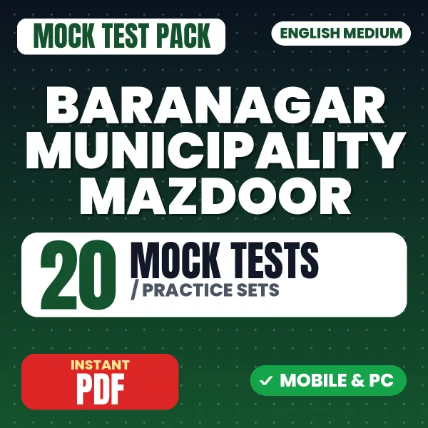 Baranagar Municipality Mazdoor Exam – 20 Mock Tests / Practice Sets | English Medium PDF Download