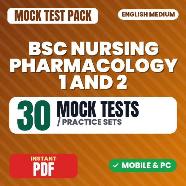 Bsc Nursing 2nd Year (Pharmacology I & II) – 30 Mock Tests / Practice Sets | English Medium PDF Download