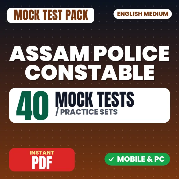 Assam Police Constable Exam – 40 Mock Tests / Practice Sets | English Medium PDF Download