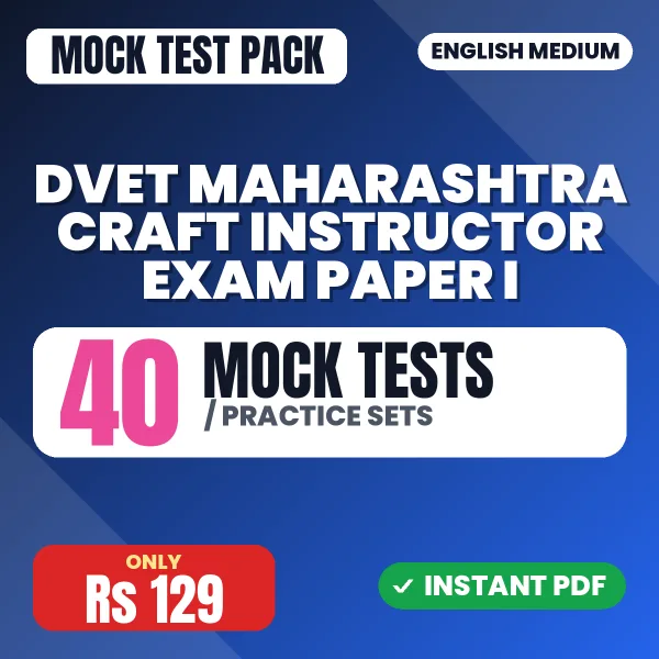 DVET Maharashtra Craft Instructor Exam Paper I – 40 Mock Tests / Practice Sets | English Medium PDF Download