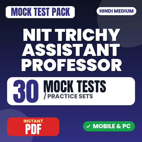NIT Trichy Assistant Professor Exam – 30 Mock Tests / Practice Sets | Hindi Medium PDF Download