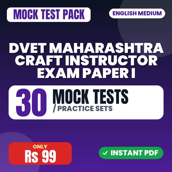 DVET Maharashtra Craft Instructor Exam Paper I – 30 Mock Tests / Practice Sets | English Medium PDF Download