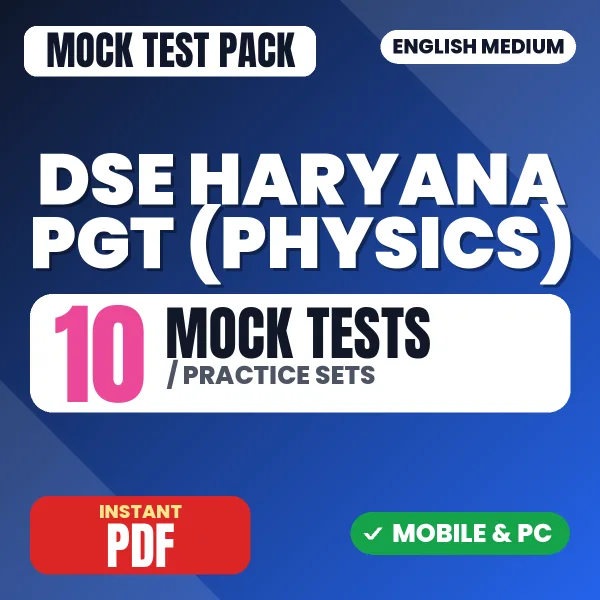 DSE Haryana PGT (Physics) Exam – 10 Mock Tests / Practice Sets | English Medium PDF Download