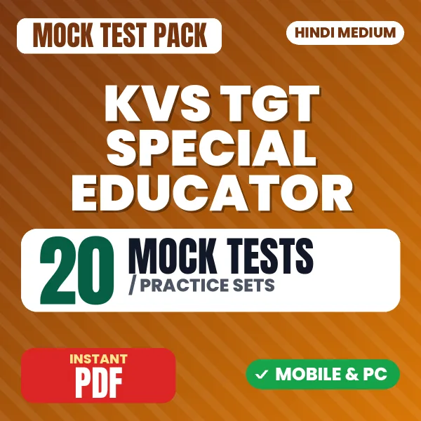 KVS TGT (Special Educator) Preliminary Exam Tier 1 – 20 Mock Tests / Practice Sets | Hindi Medium PDF Download