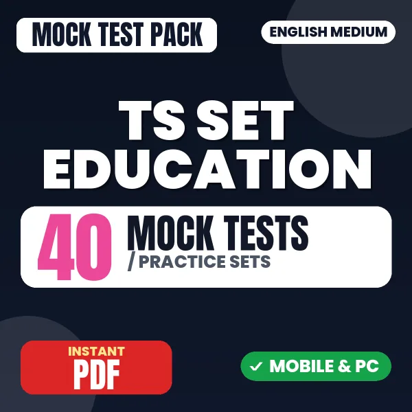 TS SET Education (Paper 2) Exam – 40 Mock Tests / Practice Sets | English Medium PDF Download