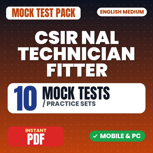 CSIR NAL Technician (Fitter) Paper-2 Exam – 10 Mock Tests / Practice Sets | English Medium PDF Download