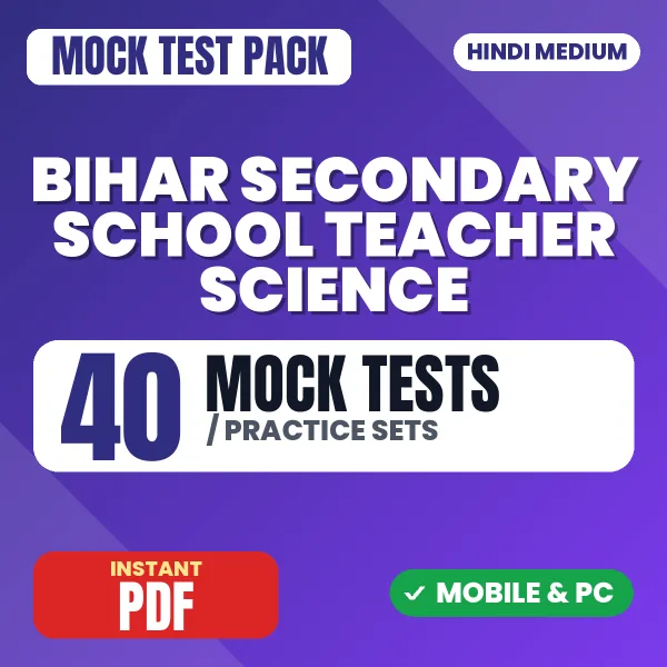 Bihar Secondary School Teacher Science Exam – 40 Mock Tests / Practice Sets | Hindi Medium PDF Download