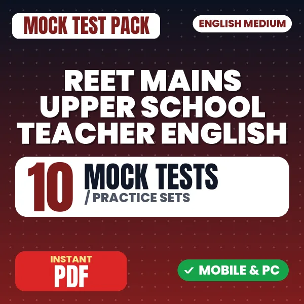 REET Mains Upper School Teacher (English) Exam – 10 Mock Tests / Practice Sets | English Medium PDF Download