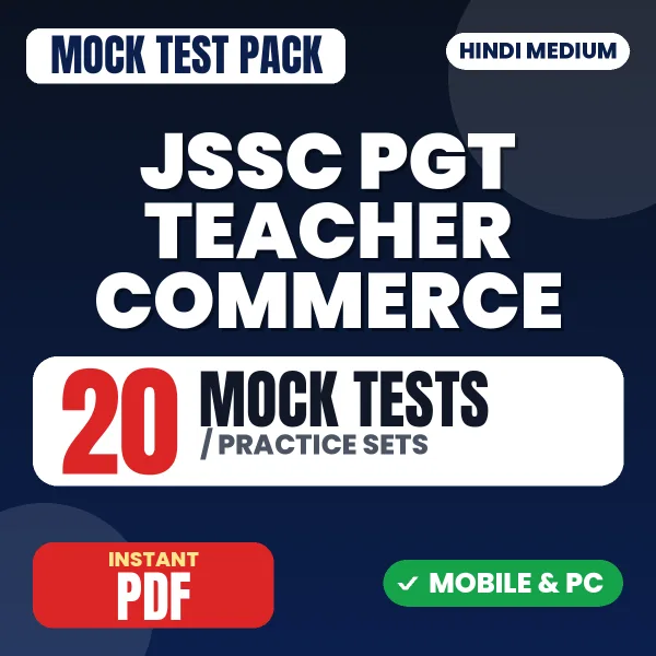 JSSC PGT Teacher Commerce Exam – 20 Mock Tests / Practice Sets | Hindi Medium PDF Download