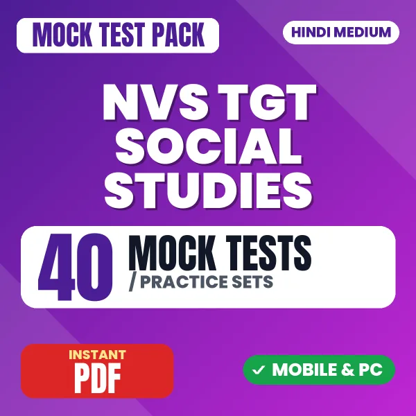 NVS TGT Social Studies Preliminary Tier 1 Exam – 40 Mock Tests / Practice Sets | Hindi Medium PDF Download