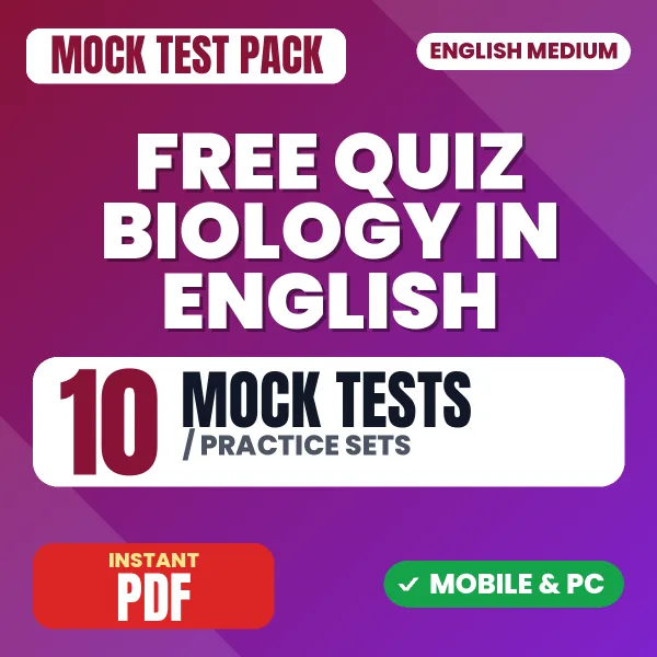 FREE Quiz Biology (Cell - Fundamental Unit of Life) – 10 Mock Tests / Practice Sets | English Medium PDF Download