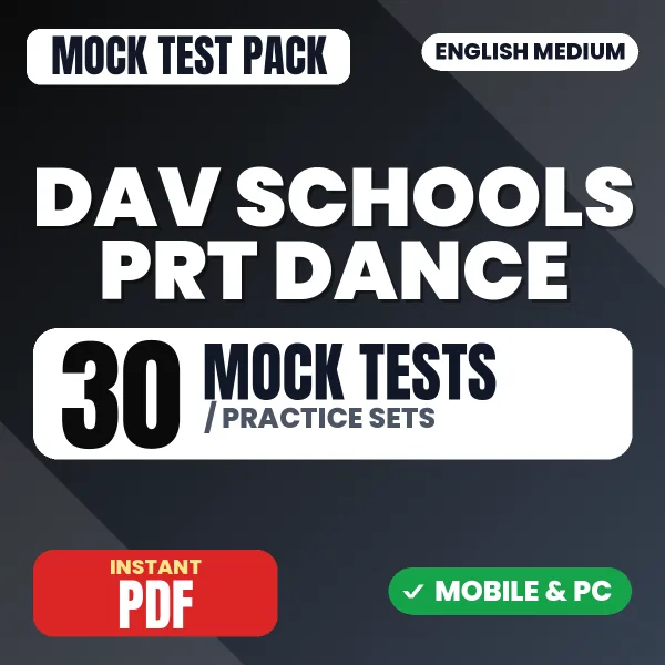 DAV Schools PRT (Dance) Exam – 30 Mock Tests / Practice Sets | English Medium PDF Download