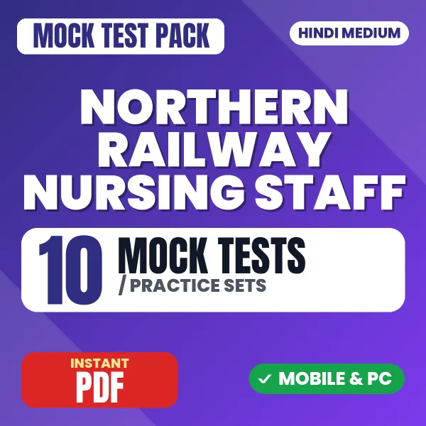 Northern Railway Nursing Staff Exam – 10 Mock Tests / Practice Sets | Hindi Medium PDF Download