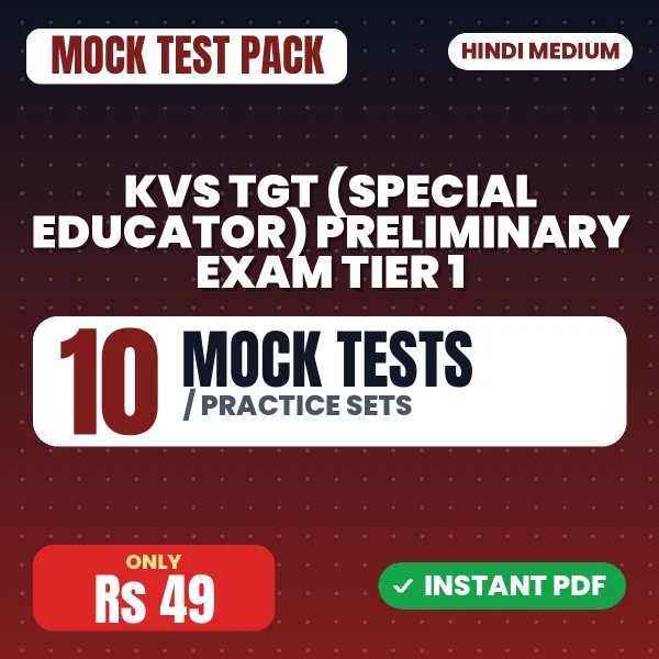 KVS TGT (Special Educator) Preliminary Exam Tier 1 – 10 Mock Tests / Practice Sets | Hindi Medium PDF Download