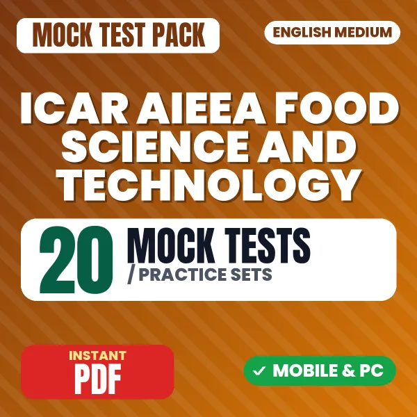 ICAR Food Science & Technology Exam – 20 Mock Tests / Practice Sets | English Medium PDF Download